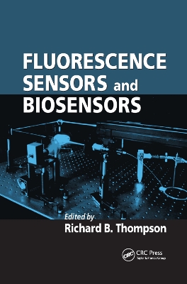 Fluorescence Sensors and Biosensors by Richard B. Thompson