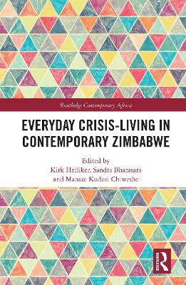 Everyday Crisis-Living in Contemporary Zimbabwe by Kirk Helliker