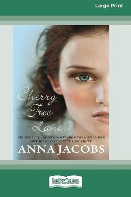 Cherry Tree Lane (16pt Large Print Edition) by Anna Jacobs