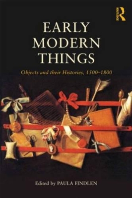 Early Modern Things by Paula Findlen