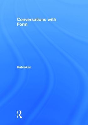 Conversations with Form by N. John Habraken