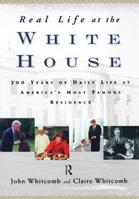 Real Life at the White House by Claire Whitcomb