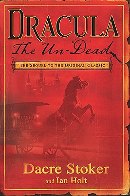 Dracula the Un-Dead by Dacre Stoker