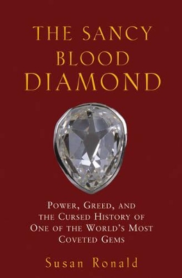 The Sancy Blood Diamond by Susan Ronald