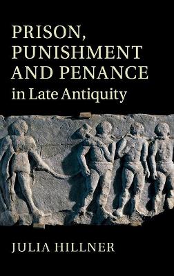 Prison, Punishment and Penance in Late Antiquity book