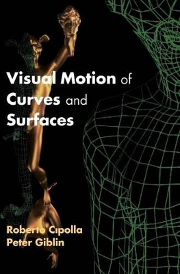 Visual Motion of Curves and Surfaces by Roberto Cipolla