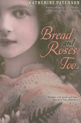 Bread and Roses, Too by Katherine Paterson