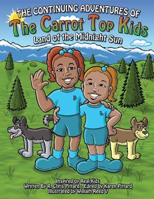 The Continuing Adventures of the Carrot Top Kids: Land of the Midnight Sun book