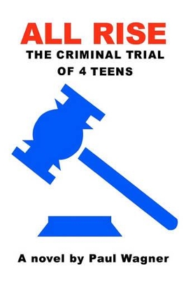 All Rise: The Criminal Trial of 4 Teens book