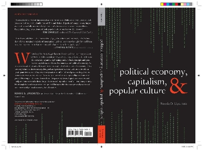Political Economy, Capitalism, and Popular Culture by Ronnie D. Lipschutz