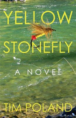 Yellow Stonefly: A Novel book