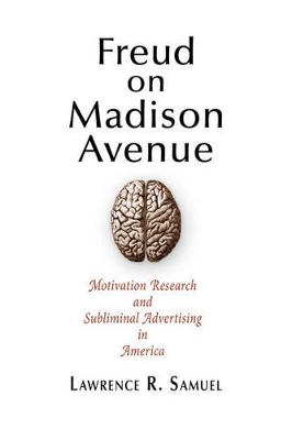 Freud on Madison Avenue by Lawrence R. Samuel
