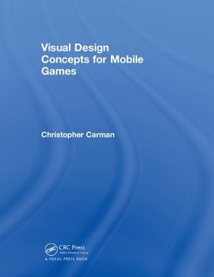 Visual Design Concepts For Mobile Games by Chirstopher Carman