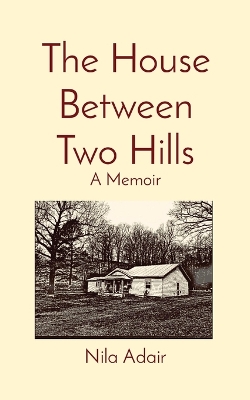 The House Between Two Hills: A Memoir book