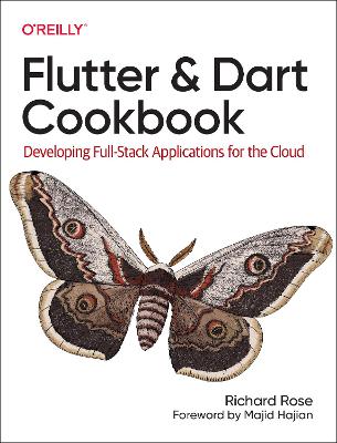 Flutter and Dart Cookbook: Developing Full-Stack Applications for the Cloud book