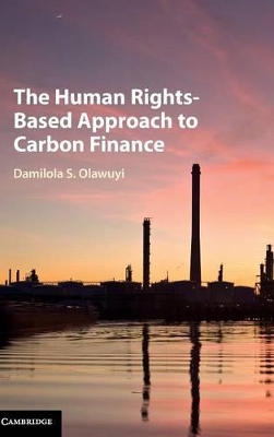 Human Rights-Based Approach to Carbon Finance by Damilola S. Olawuyi