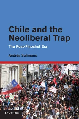 Chile and the Neoliberal Trap by Andrés Solimano