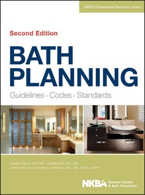 Bath Planning: Guidelines, Codes, Standards by NKBA (National Kitchen and Bath Association)