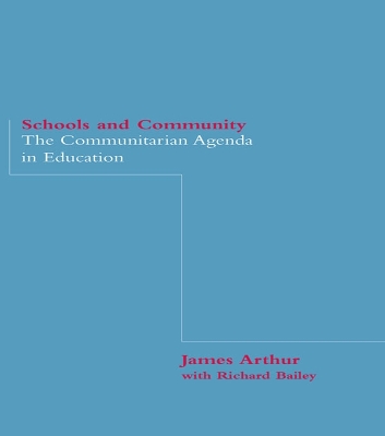 Schools and Community: The Communitarian Agenda in Education by James Arthur