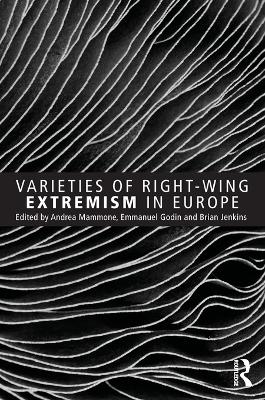 Varieties of Right-Wing Extremism in Europe by Andrea Mammone