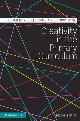 Creativity in the Primary Curriculum by Russell Jones
