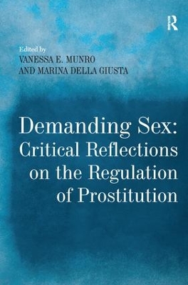 Demanding Sex: Critical Reflections on the Regulation of Prostitution book