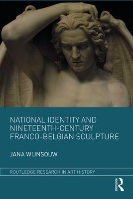 National Identity and Nineteenth-Century Franco-Belgian Sculpture by Jana Wijnsouw