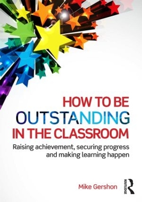 How to be Outstanding in the Classroom by Mike Gershon