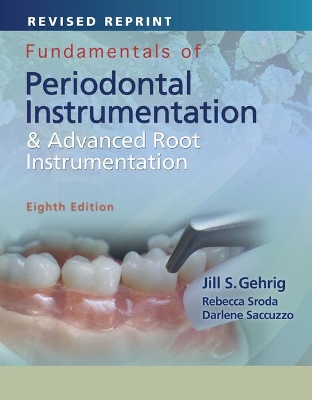 Fundamentals of Periodontal Instrumentation and Advanced Root Instrumentation, Enhanced Edition by Jill S. Gehrig