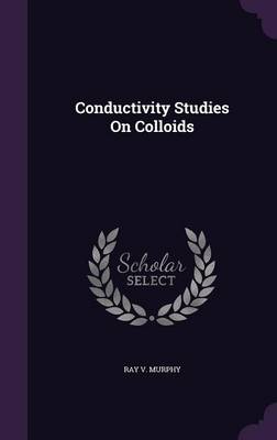 Conductivity Studies On Colloids book