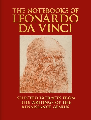 The Notebooks of Leonardo da Vinci: Selected Extracts from the Writings of the Renaissance Genius book