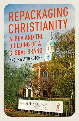 Repackaging Christianity: Alpha and the building of a global brand book