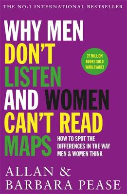 Why Men Don't Listen & Women Can't Read Maps by Allan Pease