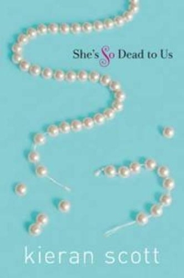 She's So Dead to Us by Kieran Scott