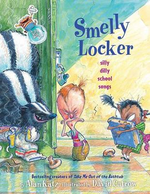Smelly Locker: Silly Dilly School Songs by Alan Katz