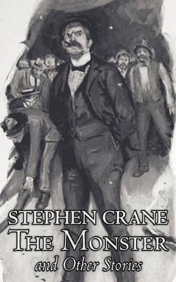 Monster and Other Stories by Stephen Crane, Fiction, Classics by Stephen Crane