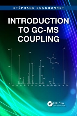 Introduction to GC-MS Coupling by St�phane Bouchonnet