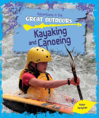 Kayaking and Canoeing by Robyn Hardyman