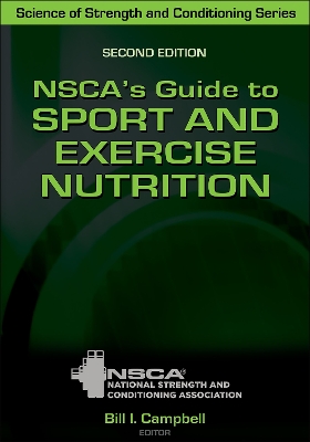 NSCA's Guide to Sport and Exercise Nutrition by Bill Campbell