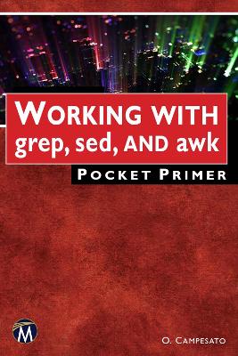 WORKING WITH grep, sed, AND awk Pocket Primer book