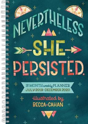 Nevertheless She Persisted 18-Month Weekly Planner: July 2019-December 2020 book