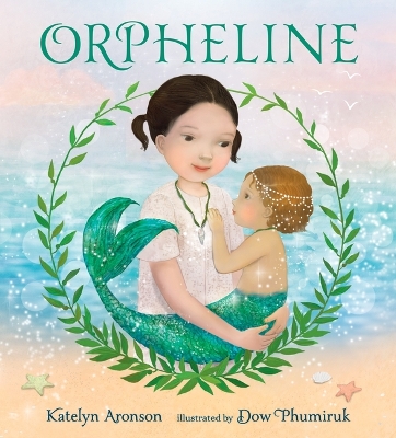 Orpheline: A Mermaid Lost and Found Story book