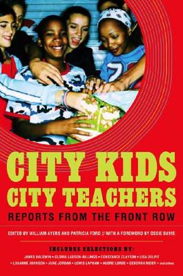 City Kids, City Teachers: Reports from the Front Row book