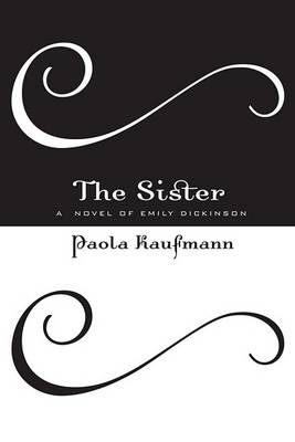 The Sister: A Novel of Emily Dickinson book