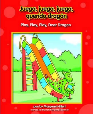 Juega, Juega, Juega, Querido Dragn/Play, Play, Play, Dear Dragon by Margaret Hillert