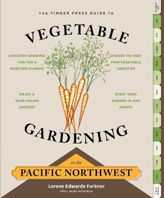 Timber Press Guide to Vegetable Gardening in the Pacific Northwest book