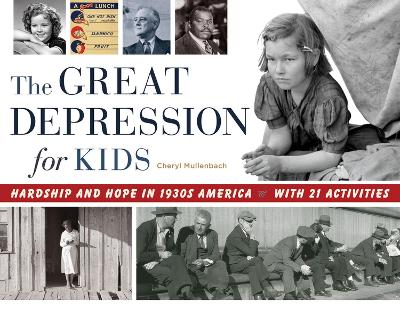 Great Depression for Kids by Cheryl Mullenbach
