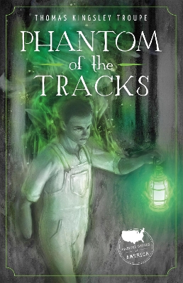 Phantom of the Tracks: A New Jersey Story by Thomas Kingsley Troupe