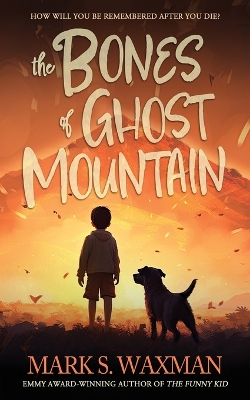 The Bones of Ghost Mountain book