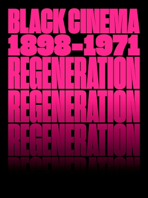 Regeneration: Black Cinema, 1898–1971 book